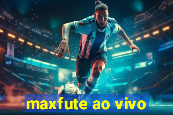 maxfute ao vivo